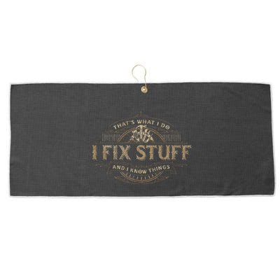 ThatS What I Do I Fix Stuff And I Know Things Large Microfiber Waffle Golf Towel