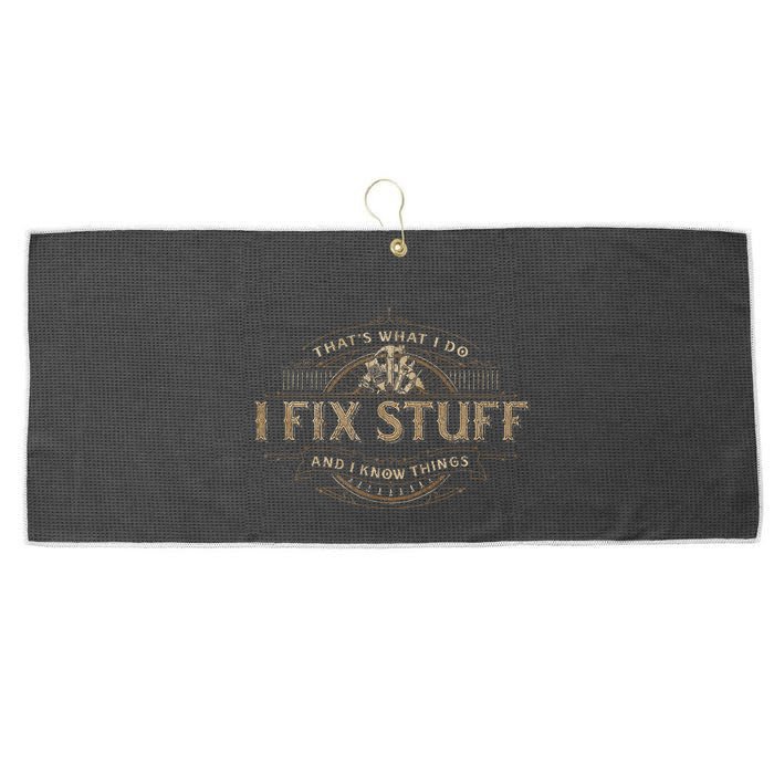 ThatS What I Do I Fix Stuff And I Know Things Large Microfiber Waffle Golf Towel