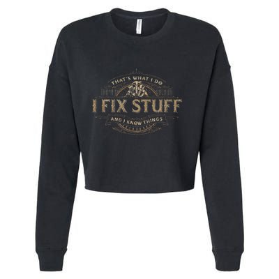 ThatS What I Do I Fix Stuff And I Know Things Cropped Pullover Crew