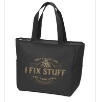 ThatS What I Do I Fix Stuff And I Know Things Zip Tote Bag