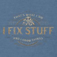 ThatS What I Do I Fix Stuff And I Know Things Garment-Dyed Sweatshirt