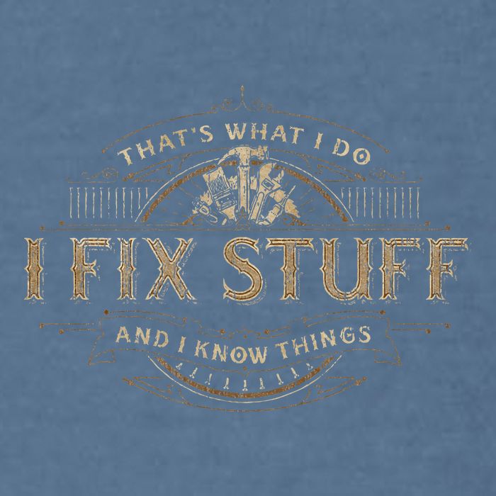 ThatS What I Do I Fix Stuff And I Know Things Garment-Dyed Sweatshirt
