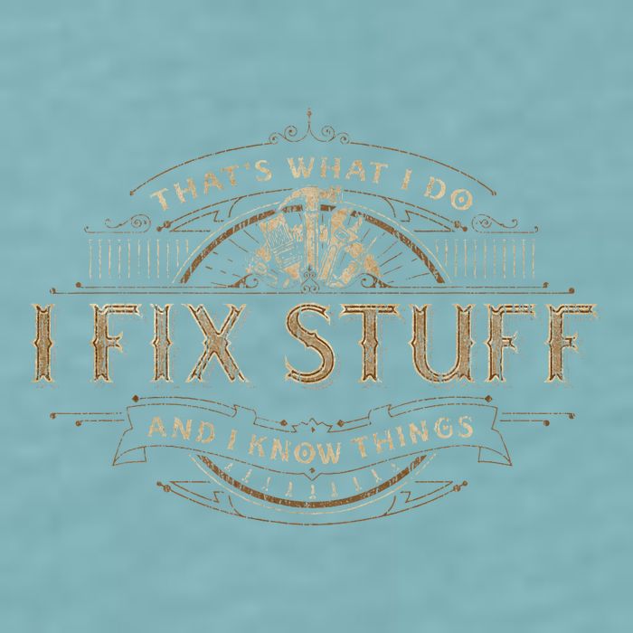 ThatS What I Do I Fix Stuff And I Know Things Sueded Cloud Jersey T-Shirt