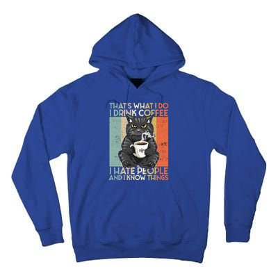 That's What I Do I Drink Coffee I Hate People And I Know cat Tall Hoodie