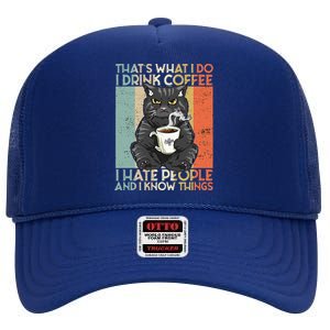 That's What I Do I Drink Coffee I Hate People And I Know cat High Crown Mesh Back Trucker Hat