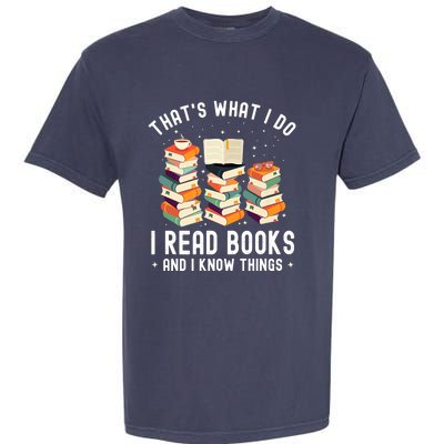 That's What I Do I Read Books And I Know Things Reading Premium Garment-Dyed Heavyweight T-Shirt