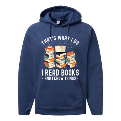 That's What I Do I Read Books And I Know Things Reading Premium Performance Fleece Hoodie