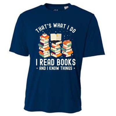 That's What I Do I Read Books And I Know Things Reading Premium Cooling Performance Crew T-Shirt