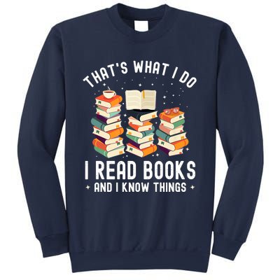 That's What I Do I Read Books And I Know Things Reading Premium Sweatshirt