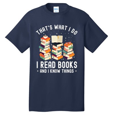 That's What I Do I Read Books And I Know Things Reading Premium Tall T-Shirt