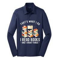 That's What I Do I Read Books And I Know Things Reading Premium Silk Touch Performance Long Sleeve Polo