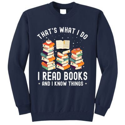 That's What I Do I Read Books And I Know Things Reading Premium Tall Sweatshirt