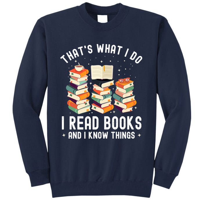 That's What I Do I Read Books And I Know Things Reading Premium Tall Sweatshirt