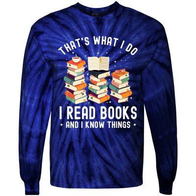 That's What I Do I Read Books And I Know Things Reading Premium Tie-Dye Long Sleeve Shirt