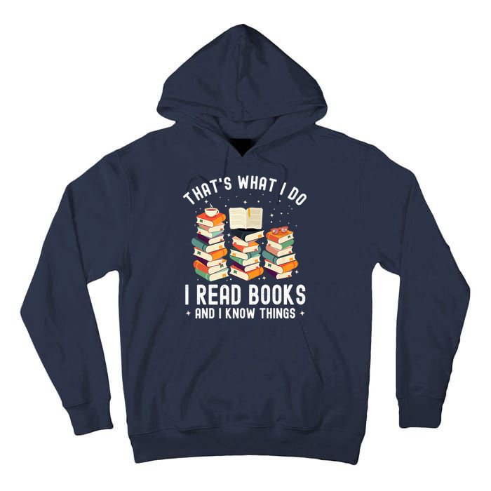 That's What I Do I Read Books And I Know Things Reading Premium Tall Hoodie