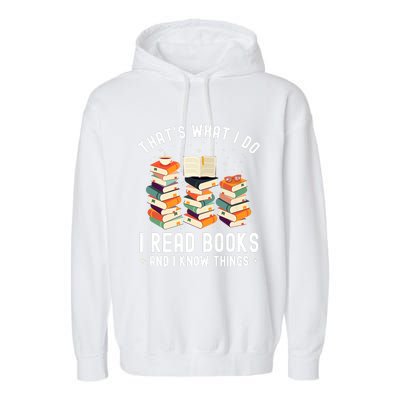 That's What I Do I Read Books And I Know Things Reading Premium Garment-Dyed Fleece Hoodie