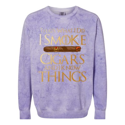 ThatS What I Do I Smoke Cigars And I Know Things Smoker Colorblast Crewneck Sweatshirt