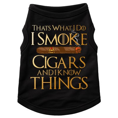 ThatS What I Do I Smoke Cigars And I Know Things Smoker Doggie Tank