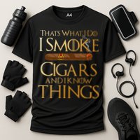 ThatS What I Do I Smoke Cigars And I Know Things Smoker Cooling Performance Crew T-Shirt
