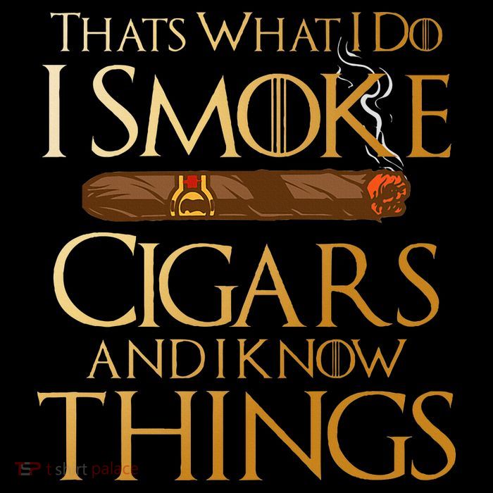 ThatS What I Do I Smoke Cigars And I Know Things Smoker T-Shirt