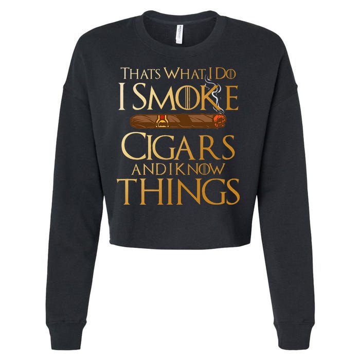 ThatS What I Do I Smoke Cigars And I Know Things Smoker Cropped Pullover Crew