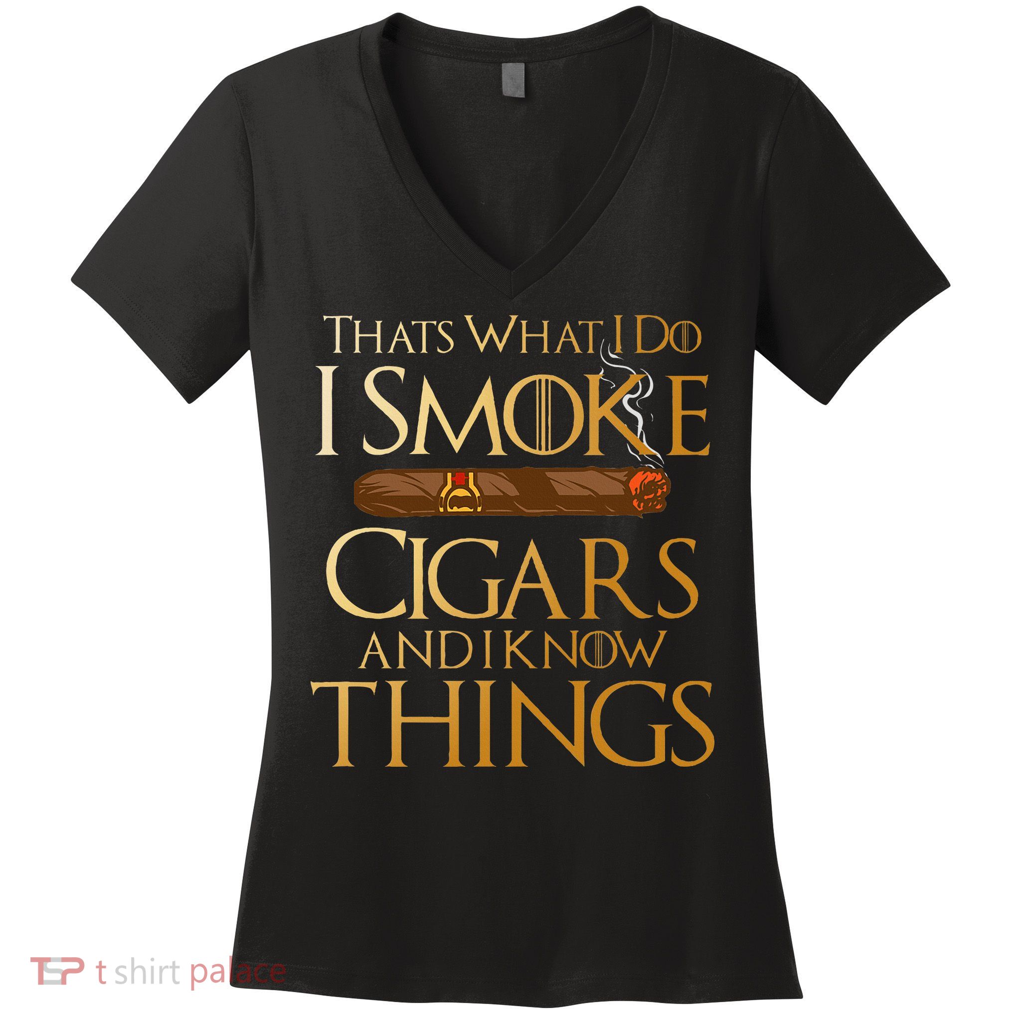 ThatS What I Do I Smoke Cigars And I Know Things Smoker Women's V-Neck T-Shirt