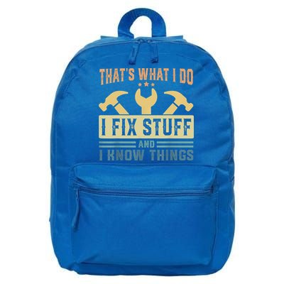That's What I Do I Fix Stuff And I Know Things 16 in Basic Backpack
