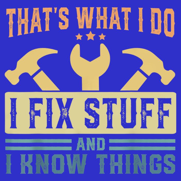 That's What I Do I Fix Stuff And I Know Things Toddler T-Shirt