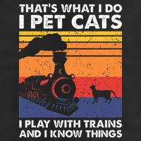 ThatS What I Do I Pet Cats I Play With Trains Model Train Cool Comfort Performance Bucket Hat