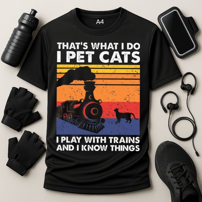 ThatS What I Do I Pet Cats I Play With Trains Model Train Cooling Performance Crew T-Shirt