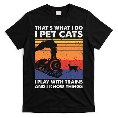 ThatS What I Do I Pet Cats I Play With Trains Model Train T-Shirt