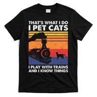ThatS What I Do I Pet Cats I Play With Trains Model Train T-Shirt