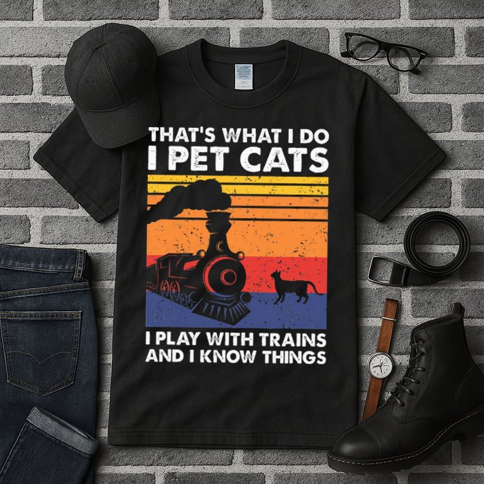 ThatS What I Do I Pet Cats I Play With Trains Model Train Tall T-Shirt
