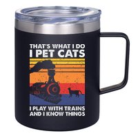 ThatS What I Do I Pet Cats I Play With Trains Model Train 12oz Stainless Steel Coffee Mug