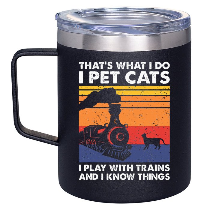 ThatS What I Do I Pet Cats I Play With Trains Model Train 12oz Stainless Steel Coffee Mug