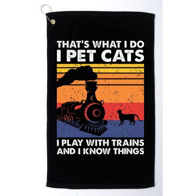 ThatS What I Do I Pet Cats I Play With Trains Model Train Golf Towel