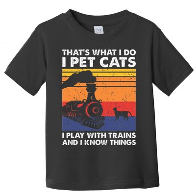 ThatS What I Do I Pet Cats I Play With Trains Model Train Toddler T-Shirt