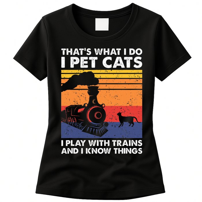 ThatS What I Do I Pet Cats I Play With Trains Model Train Womens T-Shirt