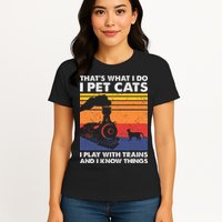 ThatS What I Do I Pet Cats I Play With Trains Model Train Womens T-Shirt