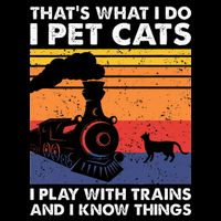 ThatS What I Do I Pet Cats I Play With Trains Model Train Womens T-Shirt