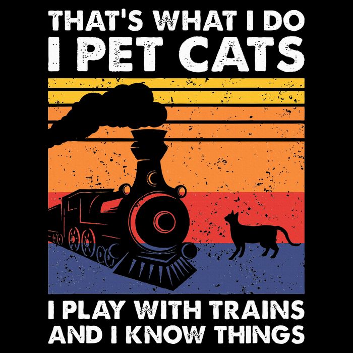 ThatS What I Do I Pet Cats I Play With Trains Model Train Womens T-Shirt