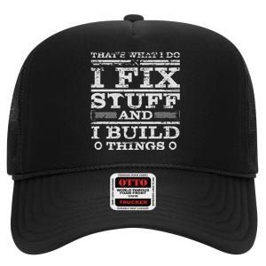 THATS WHAT I DO I FIX STUFF AND I BUILD THINGS WEATHERED High Crown Mesh Back Trucker Hat