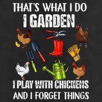 Thats What I Do I Garden I Play With Chickens Forget Things Cool Comfort Performance Bucket Hat