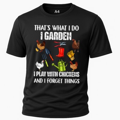 Thats What I Do I Garden I Play With Chickens Forget Things Performance Shirt