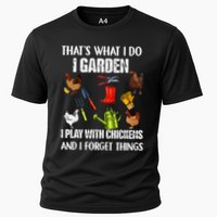 Thats What I Do I Garden I Play With Chickens Forget Things Performance Shirt