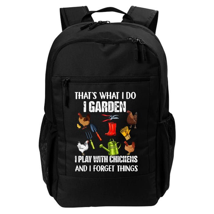 Thats What I Do I Garden I Play With Chickens Forget Things Backpack