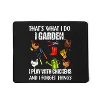 Thats What I Do I Garden I Play With Chickens Forget Things Mousepad