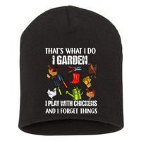 Thats What I Do I Garden I Play With Chickens Forget Things Short Acrylic Beanie