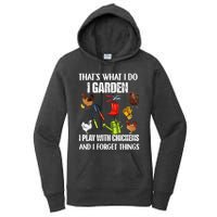 Thats What I Do I Garden I Play With Chickens Forget Things Women's Pullover Hoodie
