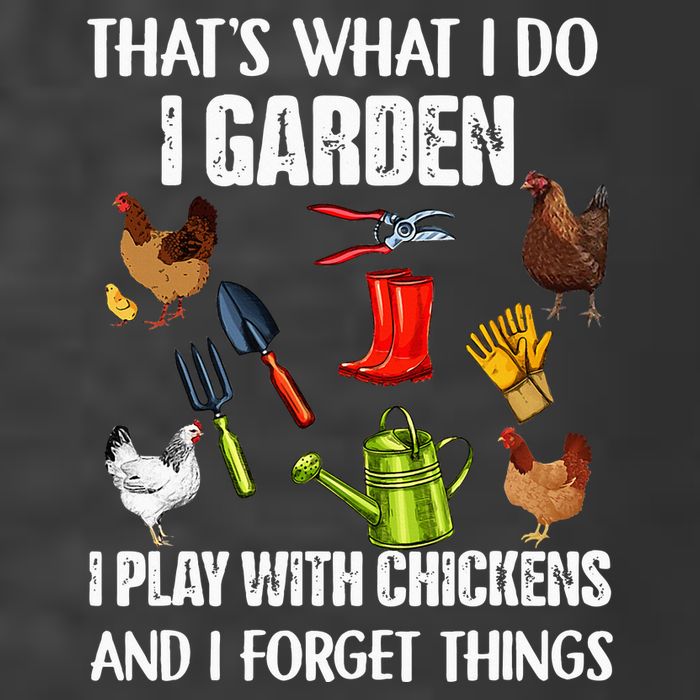 Thats What I Do I Garden I Play With Chickens Forget Things Women's Pullover Hoodie